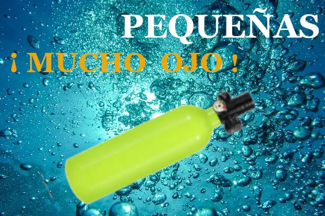 Cuidado con las botellas de buceo pequeñas